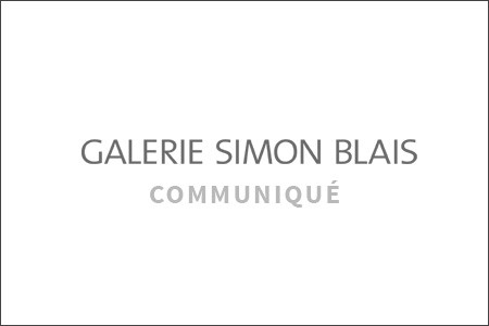 Communiqué – Galerie Simon Blais